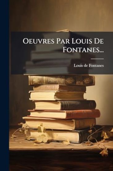 Oeuvres Par Louis De Fontanes...