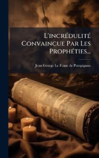 L'incrÃ(c)dulitÃ(c) Convaincue Par Les ProphÃ(c)ties...