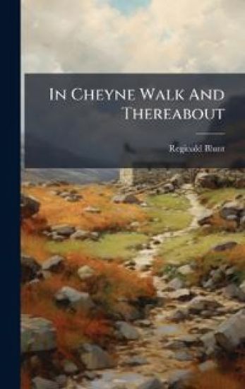 In Cheyne Walk And Thereabout