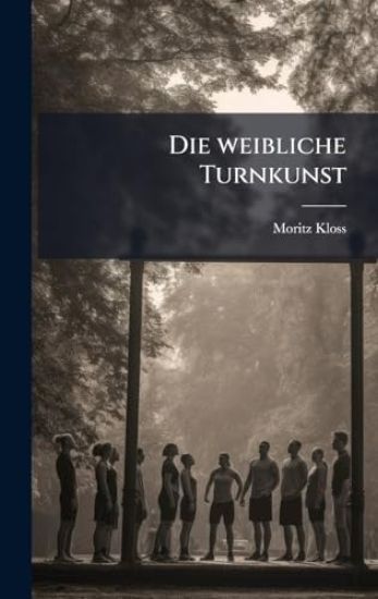 Die weibliche Turnkunst