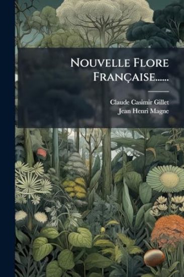 Nouvelle Flore Française......