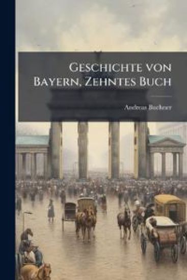 Geschichte von Bayern, Zehntes Buch