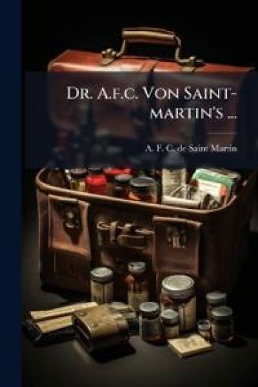 Dr. A.f.c. Von Saint-martin's ...