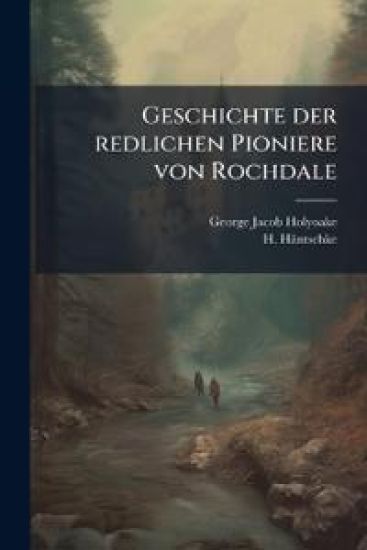 Geschichte der redlichen Pioniere von Rochdale