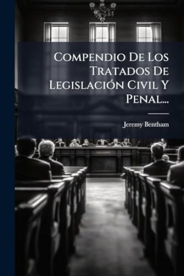 Compendio De Los Tratados De LegislaciÃ3n Civil Y Penal...