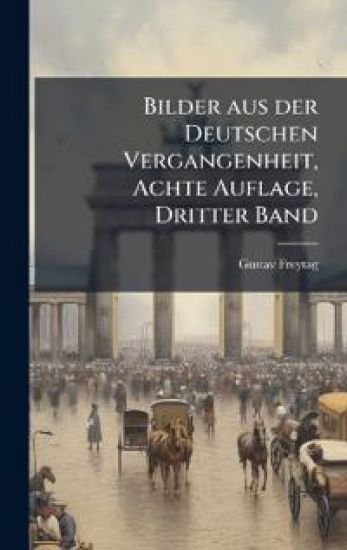 Bilder aus der Deutschen Vergangenheit, Achte Auflage, Dritter Band