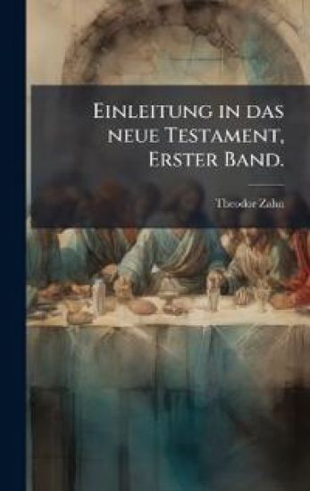 Einleitung in das neue Testament, Erster Band.