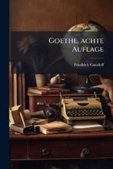 Goethe, achte Auflage