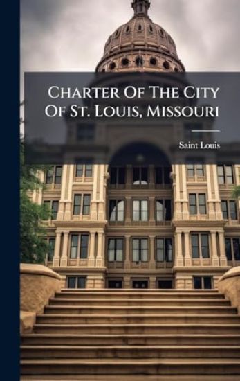 Charter Of The City Of St. Louis, Missouri
