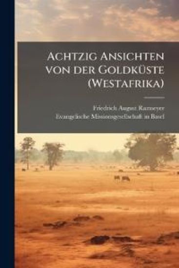 Achtzig Ansichten von der GoldkÃ1/4ste (Westafrika)