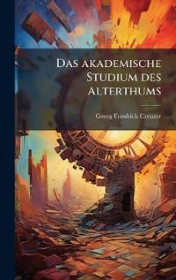 Das akademische Studium des Alterthums