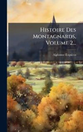 Histoire Des Montagnards, Volume 2...