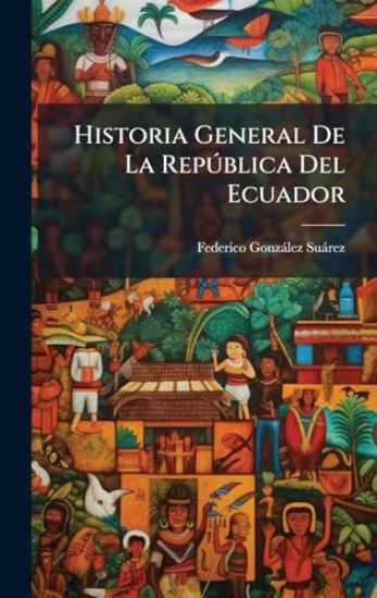 Historia General De La RepÃ°blica Del Ecuador