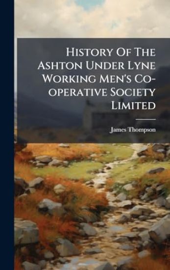 History Of The Ashton Under Lyne Working Men's Co-operative Society Limited