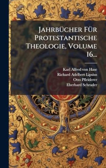 JahrbÃ1/4cher FÃ1/4r Protestantische Theologie, Volume 16...