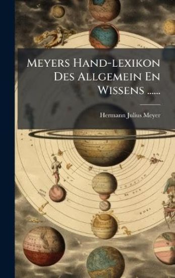 Meyers Hand-lexikon Des Allgemein En Wissens ......