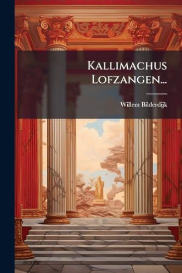 Kallimachus Lofzangen...