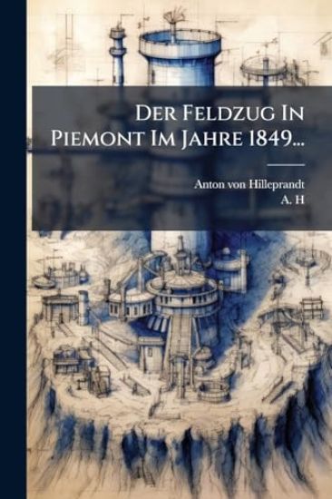 Der Feldzug In Piemont Im Jahre 1849...