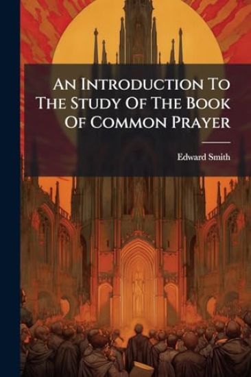 An Introduction To The Study Of The Book Of Common Prayer
