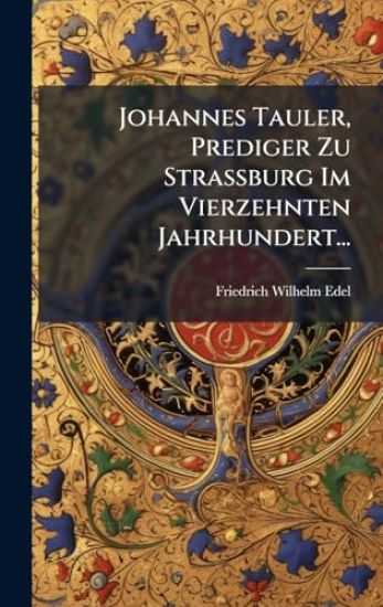 Johannes Tauler, Prediger Zu StraÃ?burg Im Vierzehnten Jahrhundert...