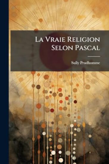 La Vraie Religion Selon Pascal