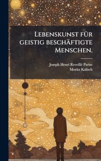 Lebenskunst fÃ1/4r geistig beschäftigte Menschen.
