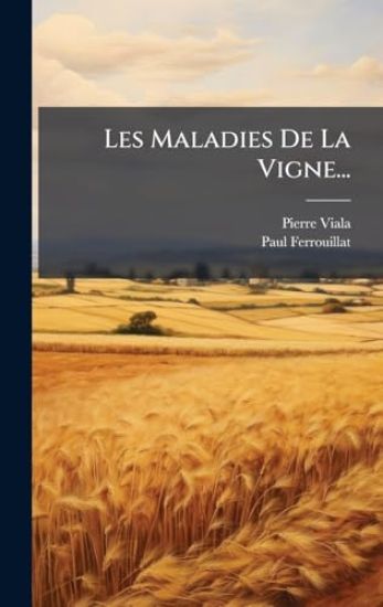 Les Maladies De La Vigne...