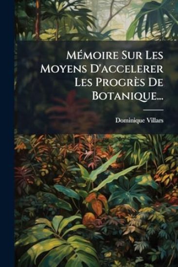MÃ(c)moire Sur Les Moyens D'accelerer Les Progrès De Botanique...