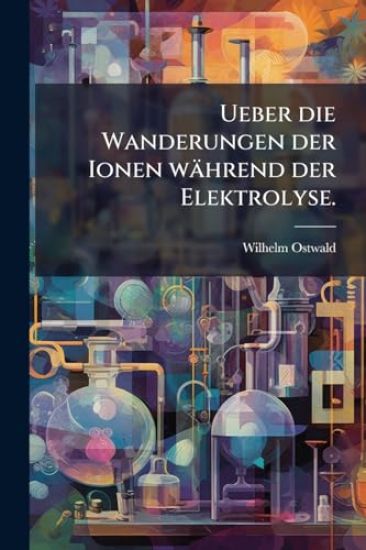 Ueber die Wanderungen der Ionen während der Elektrolyse.