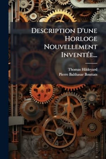 Description D'une Horloge Nouvellement InventÃ(c)e...