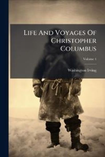 Life And Voyages Of Christopher Columbus