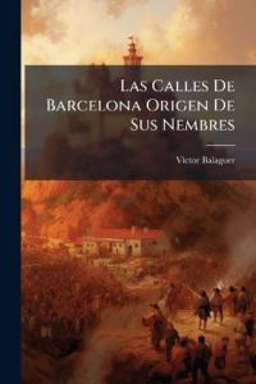 Las Calles De Barcelona Origen De Sus Nembres