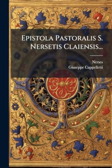 Epistola Pastoralis S. Nersetis Claiensis...