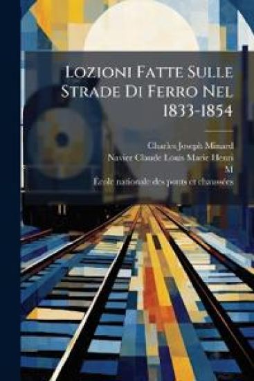 Lozioni Fatte Sulle Strade Di Ferro Nel 1833-1854