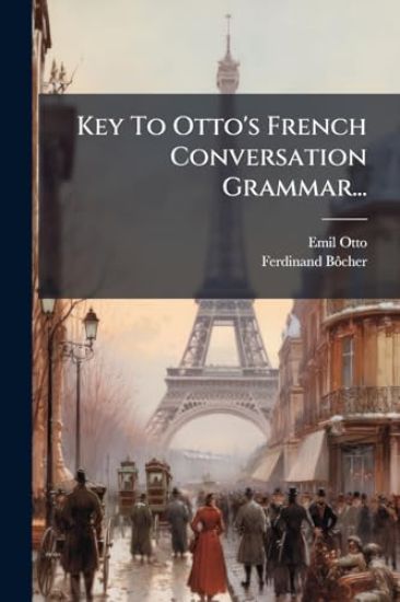 Key To Otto's French Conversation Grammar...