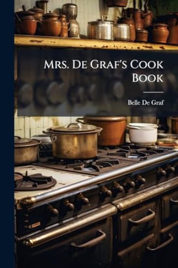 Mrs. De Graf's Cook Book