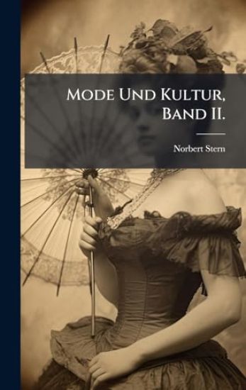 Mode Und Kultur, Band II.