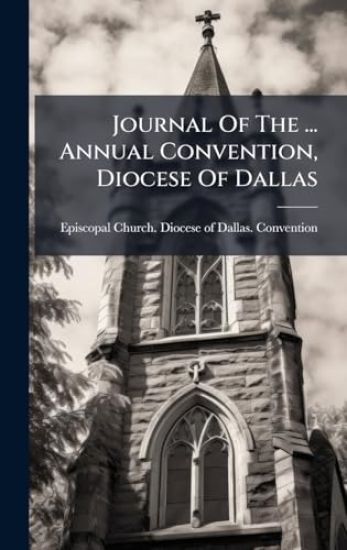Journal Of The ... Annual Convention, Diocese Of Dallas