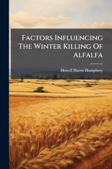 Factors Influencing The Winter Killing Of Alfalfa