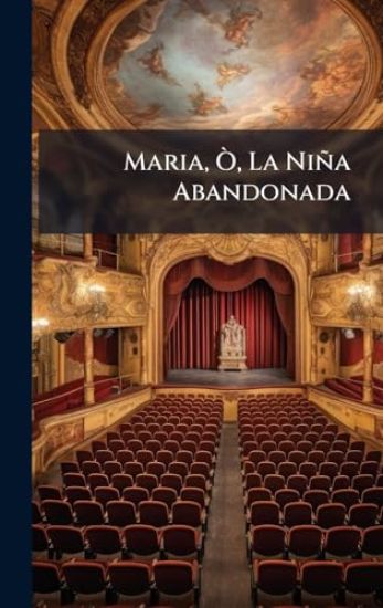 Maria, Ã', La Niña Abandonada