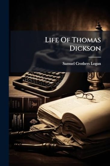 Life Of Thomas Dickson