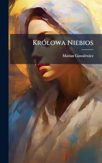 KrÃ3lowa Niebios