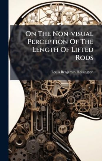 On The Non-visual Perception Of The Length Of Lifted Rods