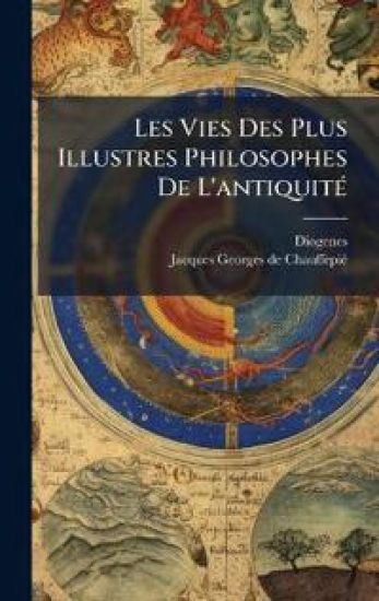 Les Vies Des Plus Illustres Philosophes De L'antiquitÃ(c)