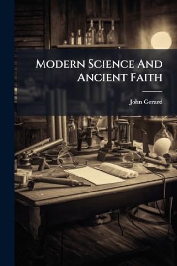 Modern Science And Ancient Faith