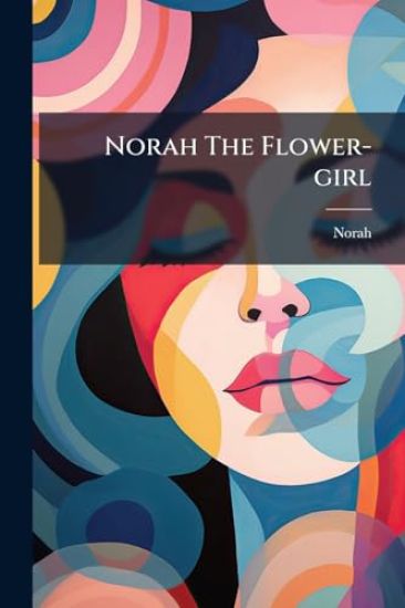 Norah The Flower-girl