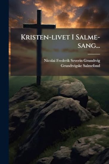 Kristen-livet I Salme-sang...