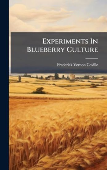 Experiments In Blueberry Culture