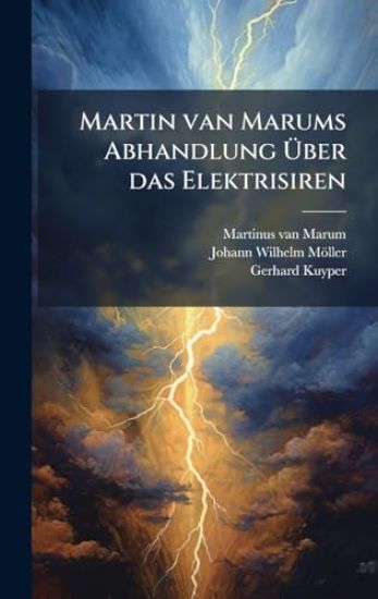 Martin van Marums Abhandlung Ã?ber das Elektrisiren