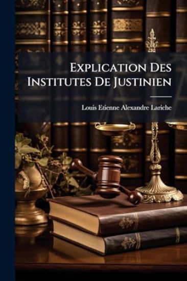Explication Des Institutes De Justinien